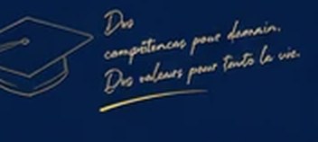 Des compétences pour demain, des valeurs pour toute la vie.